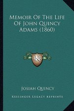 Memoir of the Life of John Quincy Adams (1860)