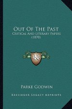 Out of the Past: Critical and Literary Papers (1870)