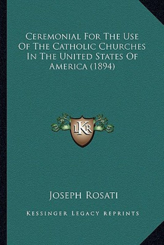 Ceremonial for the Use of the Catholic Churches in the Uniteceremonial for the Use of the Catholic Churches in the United States of America (1894) D S