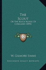 The Scout the Scout: Or the Black Riders of Congaree (1890) or the Black Riders of Congaree (1890)