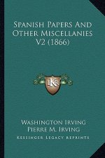 Spanish Papers and Other Miscellanies V2 (1866)