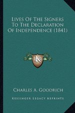 Lives of the Signers to the Declaration of Independence (184lives of the Signers to the Declaration of Independence (1841) 1)