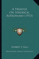 A Treatise on Spherical Astronomy (1915)