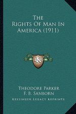 The Rights of Man in America (1911) the Rights of Man in America (1911)