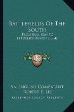 Battlefields of the South: From Bull Run to Fredericksburgh (1864)