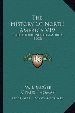 The History Of North America V19: Prehistoric North America (1905)