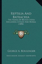 Reptilia and Batrachia: The Fauna of British India Including Ceylon and Burma (1890)