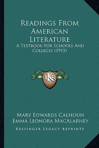 Readings from American Literature: A Textbook for Schools and Colleges (1915) a Textbook for Schools and Colleges (1915)