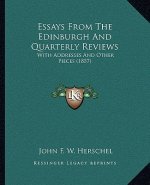Essays from the Edinburgh and Quarterly Reviews: With Addresses and Other Pieces (1857)