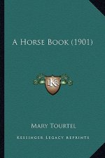 A Horse Book (1901) a Horse Book (1901)