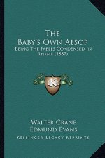 The Baby's Own Aesop: Being the Fables Condensed in Rhyme (1887)