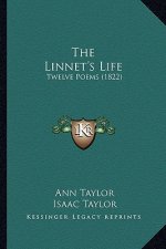 The Linnet's Life the Linnet's Life: Twelve Poems (1822)