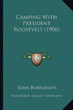 Camping with President Roosevelt (1906)