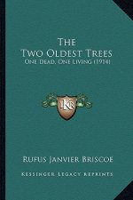 The Two Oldest Trees: One Dead, One Living (1914)