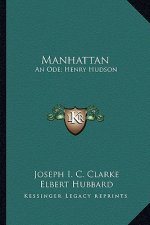 Manhattan: An Ode; Henry Hudson: An Essay (1910)