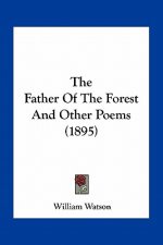 The Father of the Forest and Other Poems (1895)