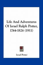 Life and Adventures of Israel Ralph Potter, 1744-1826 (1911)