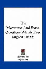 The Mycetozoa and Some Questions Which They Suggest (1899)