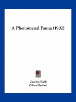 A Phenomenal Fauna (1902)