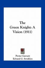 The Green Knight: A Vision (1911)
