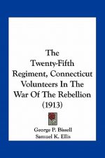 The Twenty-Fifth Regiment, Connecticut Volunteers in the War of the Rebellion (1913)