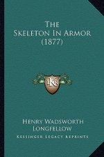 The Skeleton in Armor (1877) the Skeleton in Armor (1877)