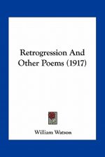 Retrogression and Other Poems (1917)