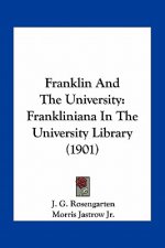 Franklin and the University: Frankliniana in the University Library (1901)