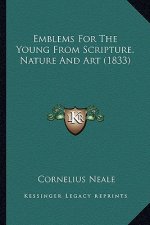 Emblems for the Young from Scripture, Nature and Art (1833)