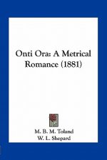 Onti Ora: A Metrical Romance (1881)