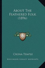 About the Feathered Folk (1896) about the Feathered Folk (1896)