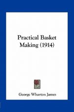Practical Basket Making (1914)