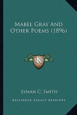 Mabel Gray and Other Poems (1896)