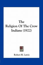 The Religion of the Crow Indians (1922)