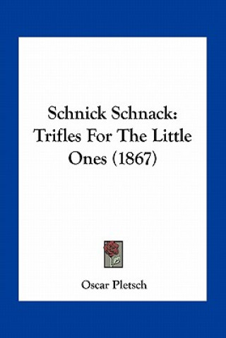 Schnick Schnack: Trifles for the Little Ones (1867)