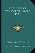 Little Lucy's Wonderful Globe (1906)
