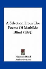 A Selection from the Poems of Mathilde Blind (1897)