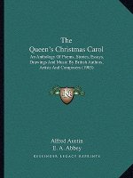 The Queen's Christmas Carol: An Anthology of Poems, Stories, Essays, Drawings and Music by British Authors, Artists and Composers (1905)