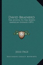 David Brainerd: The Apostle to the North American Indians (1891) the Apostle to the North American Indians (1891)