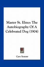 Master St. Elmo: The Autobiography of a Celebrated Dog (1904)