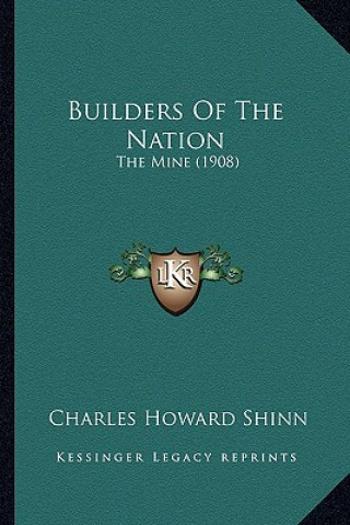 Builders of the Nation: The Mine (1908) the Mine (1908)