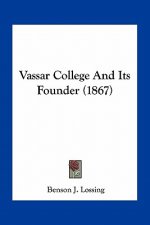 Vassar College and Its Founder (1867)