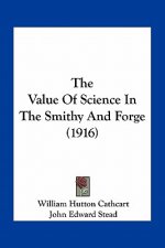 The Value of Science in the Smithy and Forge (1916)