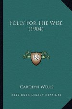 Folly for the Wise (1904)