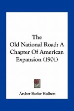 The Old National Road: A Chapter of American Expansion (1901)
