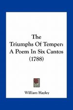 The Triumphs of Temper: A Poem in Six Cantos (1788)