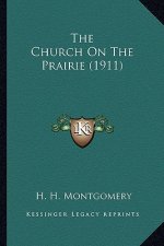 The Church on the Prairie (1911) the Church on the Prairie (1911)