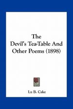 The Devil's Tea-Table and Other Poems (1898)