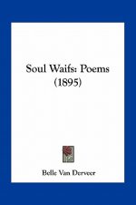 Soul Waifs: Poems (1895)