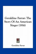 Geraldine Farrar: The Story Of An American Singer (1916)